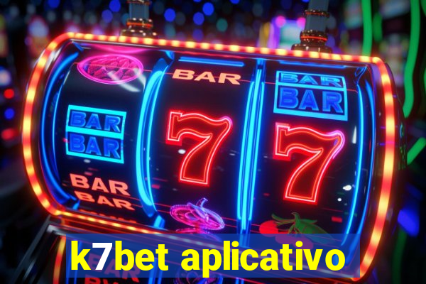 k7bet aplicativo